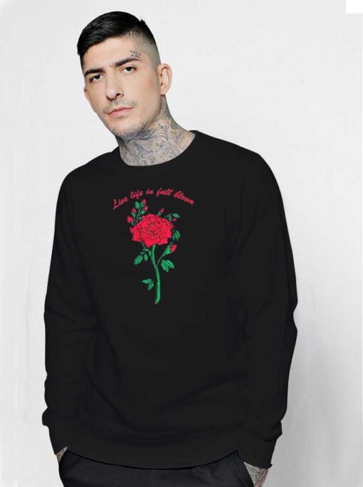 Live Life In Fall Bloom Red Rose Sweatshirt