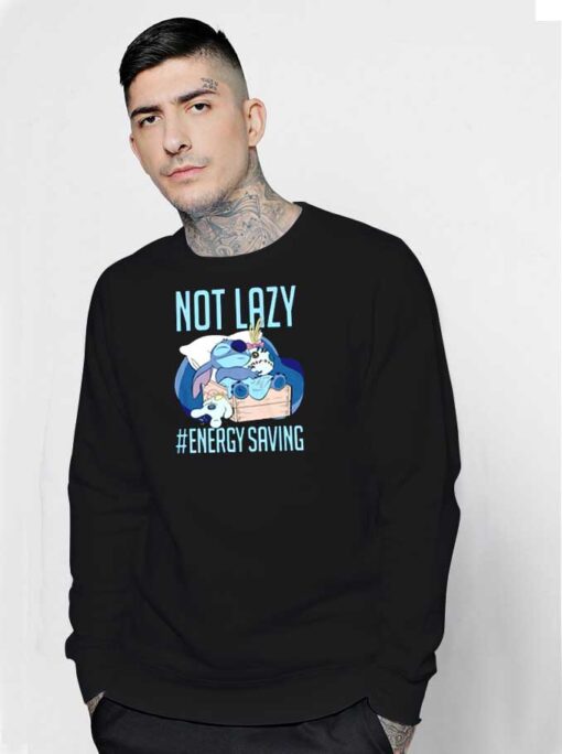 Not Lazy Just Energy Saving Stitch Sweatshirt