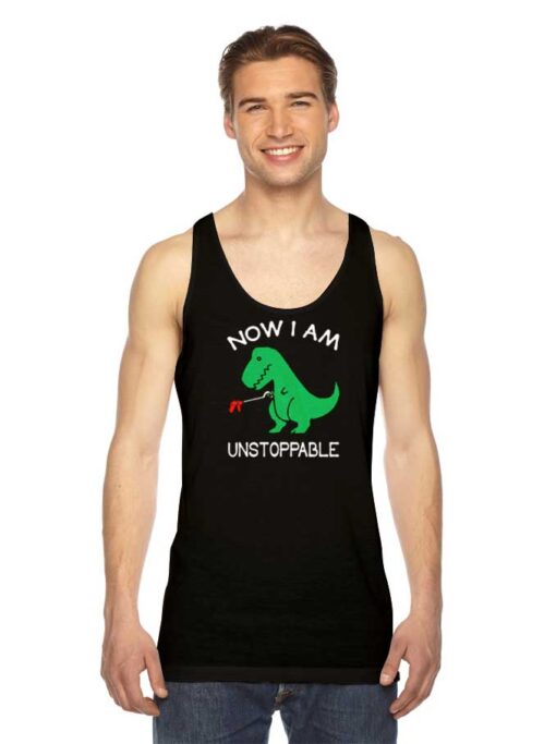 Now Im Unstoppable T-rex Dinosaur Tank Top