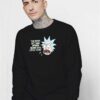 Rick and Morty Your Opinion means Very Little To Me Sweatshirt