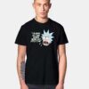 Rick and Morty Your Opinion means Very Little To Me T Shirt