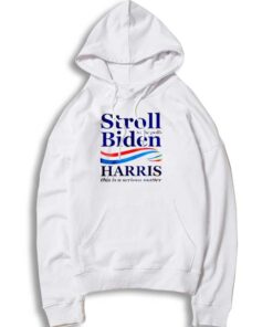 Stroll To The Polls Biden Harris America Hoodie