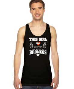 This Girl Loves Denver Broncos Football Tank Top