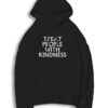 Treat People with Kindness Quote Hoodie