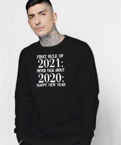 First Rule of 2021 New Year Sweatshirt