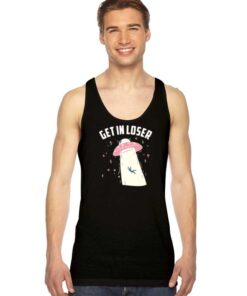 Get In Loser Alien UFO Tank Top