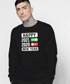 Happy 2021 On 2020 Off New Year Sweatshirt