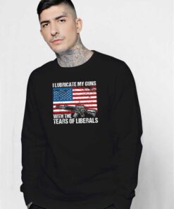 I Lubricate My Guns America Flag Sweatshirt