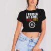 I Paused My Game to be Here Gamer Crop Top Shirt
