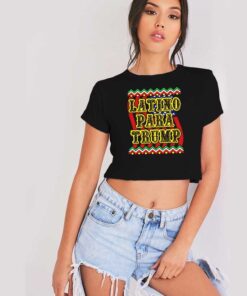 Latino Para Trump President Election Crop Top Shirt