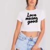 Love Means Good Classic Quote Crop Top Shirt