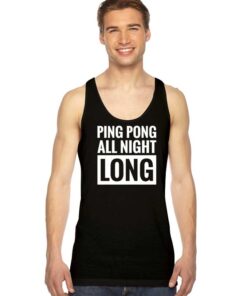 Ping Pong All Bu Night Long Tank Top