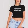 Practice Safe Sex Quote Crop Top Shirt