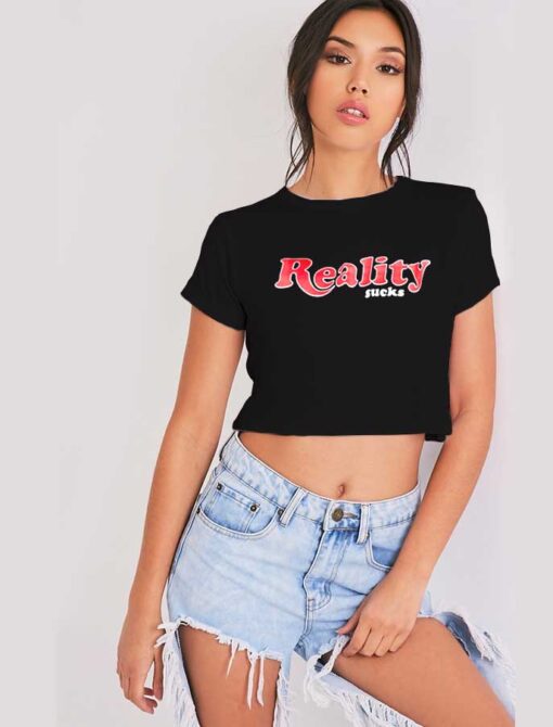 Reality Sucks Keep Calm And Stay Dreaming Crop Top Shirt