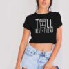 Tall Best Friend Cup Of Coffee Crop Top Shirt