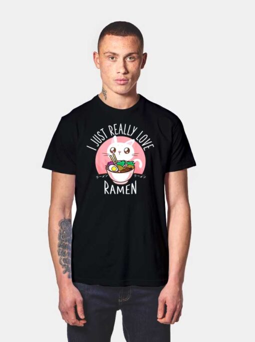 Anime Cat I Just Really Love Ramen T Shirt