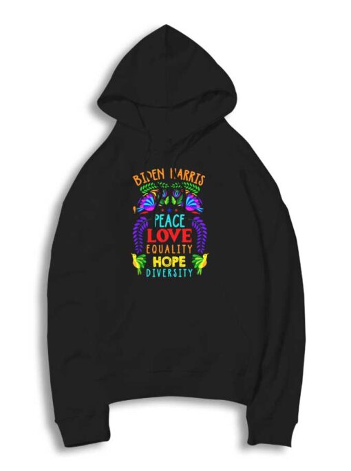 Biden Harris Peace Love Equality Hope Hoodie