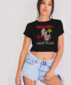 Build A Wall Make Ohio Great Again Crop Top Shirt