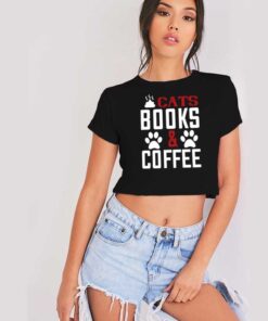 Cats Books And Coffee Lover Crop Top Shirt
