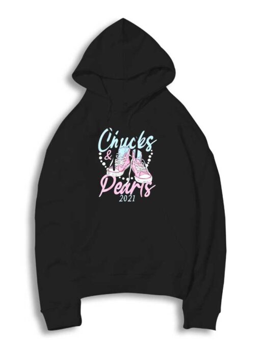 Chucks And Pearls 2021 Shoes Hoodie