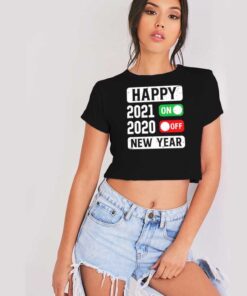 Happy 2021 On 2020 Off New Year Crop Top Shirt