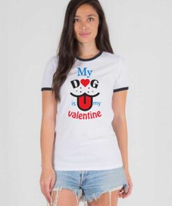 My Dog is My Valentine Dog Lover Ringer Tee