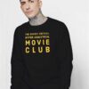 The Overly Critical Hyper Analytical Movie Club Sweatshirt