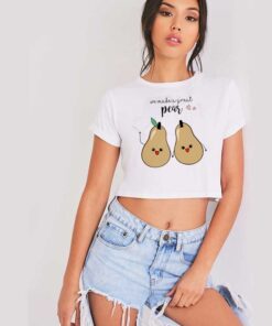 We Make A Good Pear Couple Crop Top Shirt