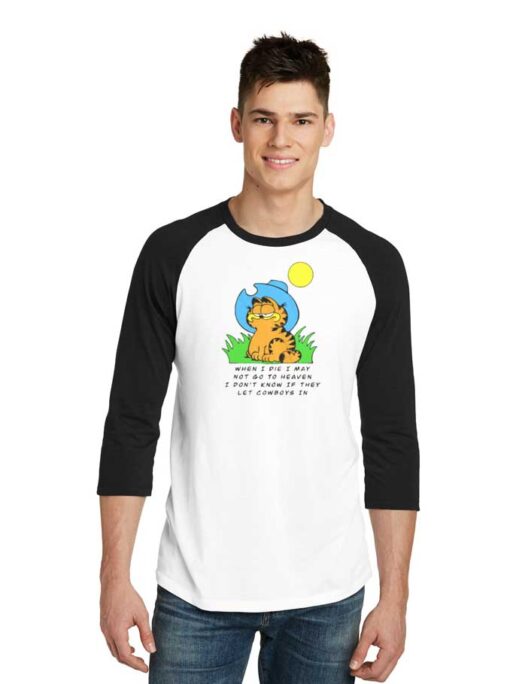 When I Die I May Garfield Cowboy Raglan Tee