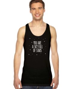 You Are A Sky Full Of Stars Quote Tank Top