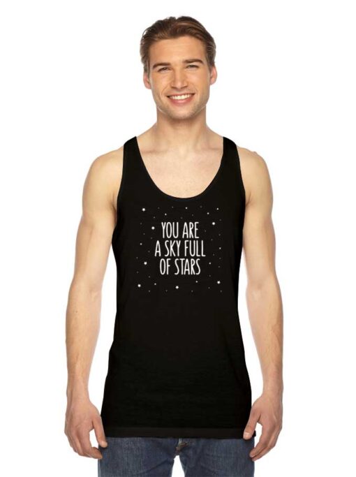 You Are A Sky Full Of Stars Quote Tank Top