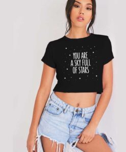 You Are A Sky Full Of Stars Quote Crop Top Shirt