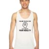You Are Create Your Reality Tank Top