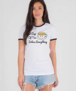 A Cup Of Tea Solves Everything Tea Time Ringer Tee