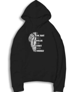 Be Tolerant And Strict Quote Hoodie