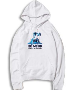 Be Weird Normal Is Too Mainstream Stitch Hoodie