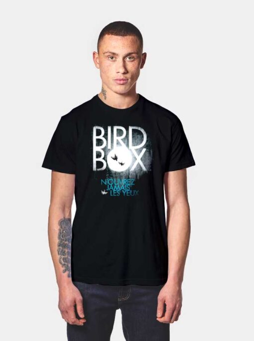 Bird Box Nouvrez Jamais T Shirt