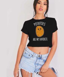 Cute Potatoes Are My Favorite Food Crop Top Shirt
