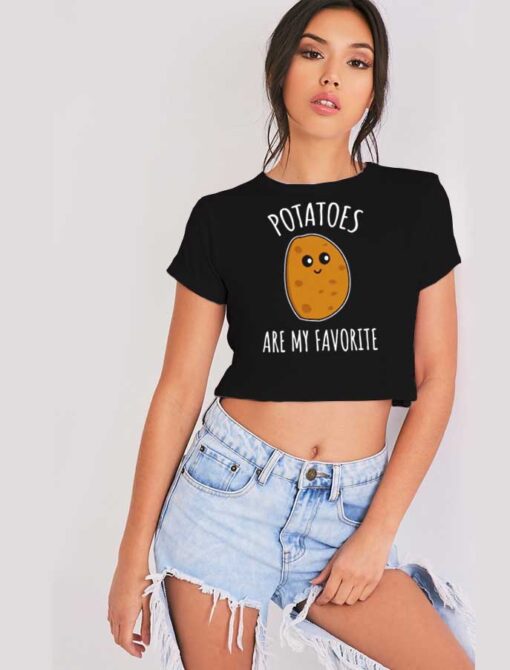 Cute Potatoes Are My Favorite Food Crop Top Shirt