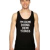 Demi Doing Demi Things Quote Tank Top