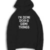 Demi Doing Demi Things Quote Hoodie