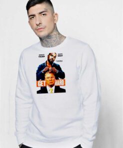 Donald Trump Kanye West Get Hard Sweatshirt
