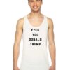 F You Donald Trump President Tank Top