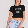 Future CEO Millionaire Wanna Be Crop Top Shirt