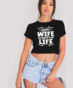 Happy Wife Happy Life Quote Crop Top Shirt