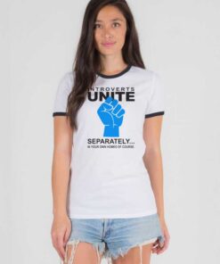 Introverts Unite Separately In Homes Ringer Tee