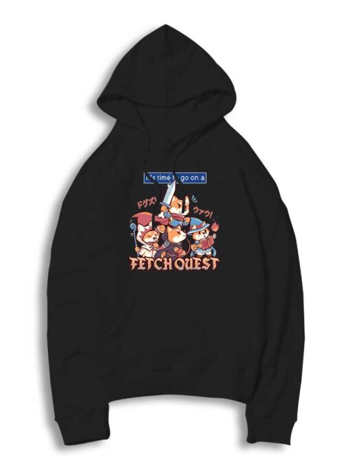 It’s Time To Go On A Fetch Quest Dog Hoodie