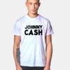 Johnny Cash Quote T Shirt