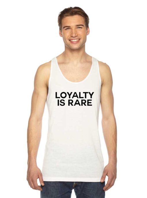 Loyalty Is Rare Quote Tank Top