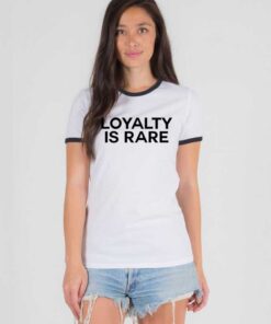 Loyalty Is Rare Quote Ringer Tee